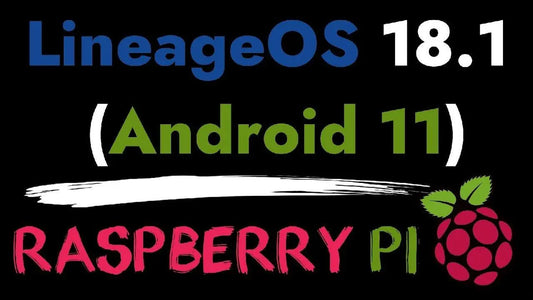 LineageOS 18.1 (Android 11) für Raspberry Pi 4, Pi 400